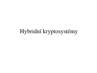 Hybridní kryptosystémy