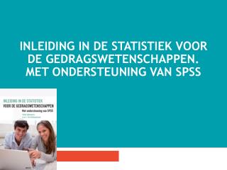 Inleiding in de statistiek voor de gedragswetenschappen. Met ondersteuning van SPSs