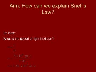 Aim: How can we explain Snell’s Law?
