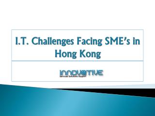 I.T. Challenges Facing SME’s in Hong Kong