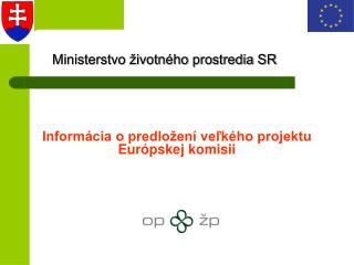 Informácia o predložení veľkého projektu Európskej komisii