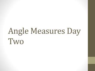 Angle Measures Day Two