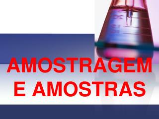 AMOSTRAGEM E AMOSTRAS