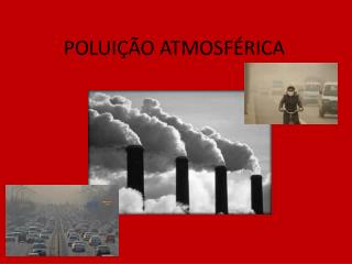 POLUIÇÃO ATMOSFÉRICA