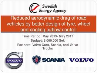 Time Period: May 2013- May 2017 Budget: 8,000,000 Sek
