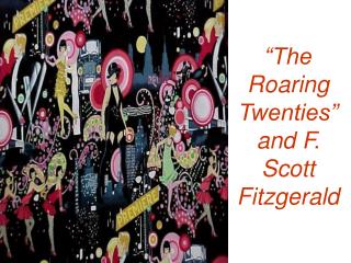 “The Roaring Twenties” and F. Scott Fitzgerald