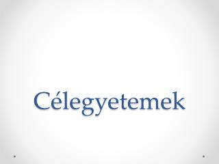 Célegyetemek