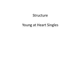 Structure Young at Heart Singles