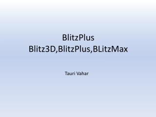 BlitzPlus Blitz3D,BlitzPlus,BLitzMax