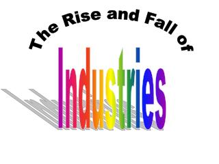 The Rise and Fall of