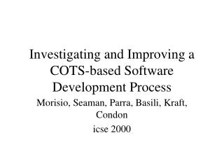 Investigating and Improving a COTS-based Software Development Process