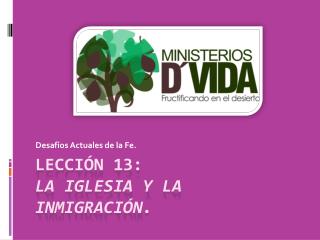 Lección 13: La Iglesia y la Inmigración .