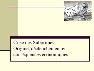 Crise des Subprimes: Origine, déclenchement et conséquences économiques