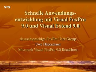 Schnelle Anwendungs-entwicklung mit Visual FoxPro 9.0 und Visual Extend 9.0