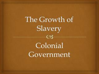 The Growth of Slavery