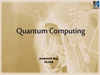 Quantum Computing