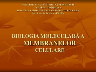 BIOLOGIA MOLECULAR Ă A MEMBRANELOR CELULARE