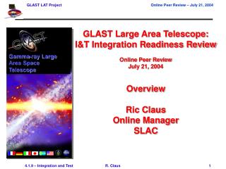 GLAST Large Area Telescope: I&amp;T Integration Readiness Review Online Peer Review July 21, 2004