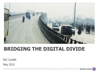 BRIDGING THE DIGITAL DIVIDE