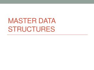 Master Data Structures