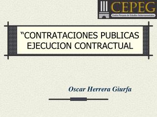 “CONTRATACIONES PUBLICAS EJECUCION CONTRACTUAL