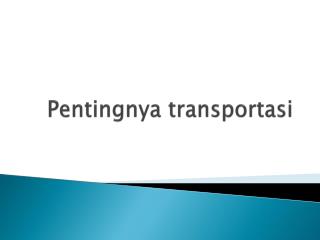 Pentingnya transportasi