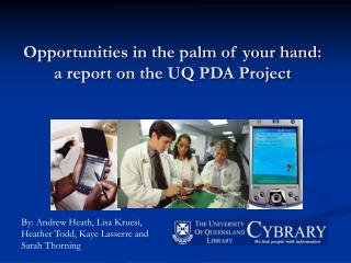 Opportunities in the palm of your hand: a report on the UQ PDA Project