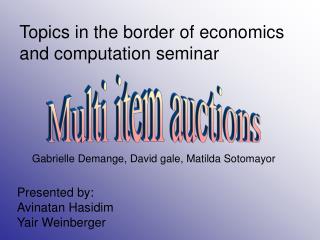 Topics in the border of economics and computation seminar