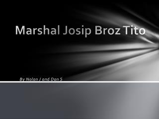 Marshal Josip Broz Tito