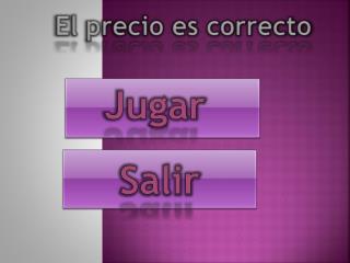 El precio es correcto