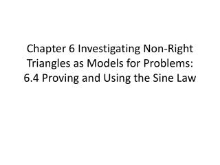 6.4 Proving and Using the Sine Law