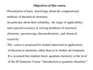 Objectives of this course - Presentation of basic knowledge about the computational