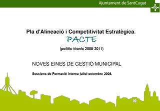 Pla d'Alineació i Competitivitat Estratègica. PACTE (polític-tècnic 2008-2011)