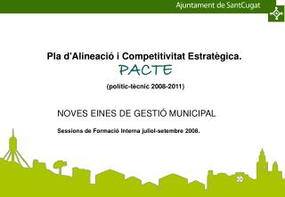 Pla d'Alineació i Competitivitat Estratègica. PACTE (polític-tècnic 2008-2011)