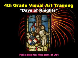 4th Grade Visual Art Training “Days of Knights ”