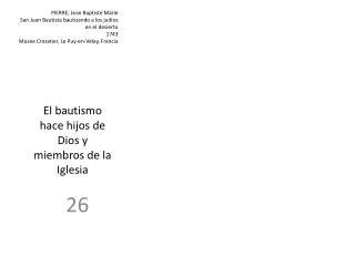 El bautismo hace hijos de Dios y miembros de la Iglesia