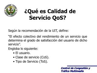 ¿Qué es Calidad de Servicio QoS? Según la recomendación de la UIT, define: