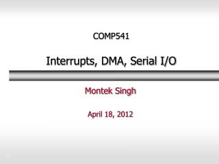 COMP541 Interrupts, DMA, Serial I/O
