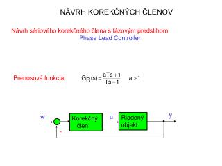 NÁVRH KOREKČNÝCH ČLENOV