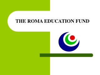 THE ROMA EDUCATION FUND
