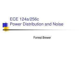 ECE 124a/256c Power Distribution and Noise