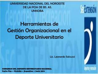 CONGRESO DEL DEPORTE UNIVERSITARIO NACIONAL Carlos Paz – Córdoba – Argentina – Junio 2012