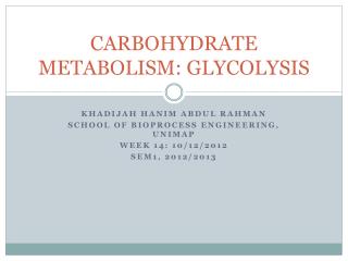 CARBOHYDRATE METABOLISM: GLYCOLYSIS