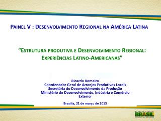 Painel V : Desenvolvimento Regional na América Latina