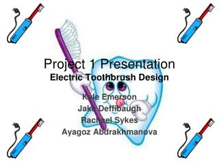 Project 1 Presentation Electric Toothbrush Design