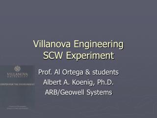 Villanova Engineering SCW Experiment