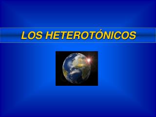 LOS HETEROTÓNICOS