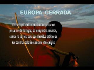 'Parece hipócrita la tenacidad con que Europa procura evitar la llegada de inmigrantes africanos,