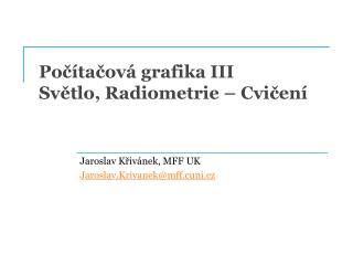 Po čítačová grafika III Světlo, Radiometrie – Cvičení