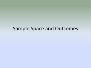 Sample Space and Outcomes